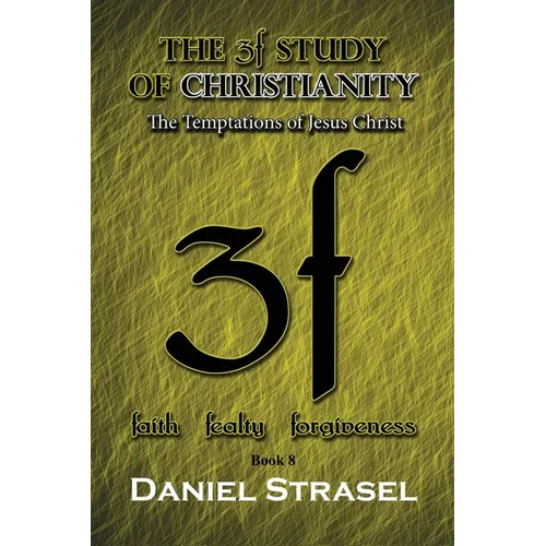 The 3f Study of Christianity: The Temptations of Jesus Christ