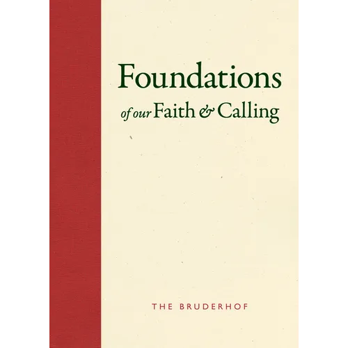 Foundations of Our Faith and Calling: The Bruderhof