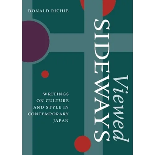 Viewed Sideways: Writings on Culture and Style in Contemporary Japan - Paperback