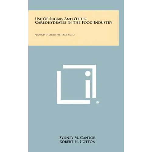 Use of Sugars and Other Carbohydrates in the Food Industry: Advances in Chemistry Series, No. 12