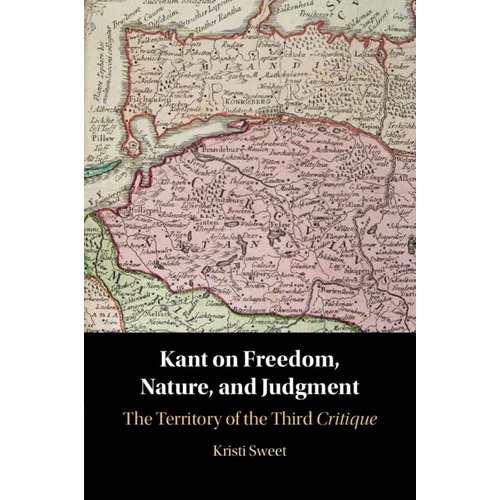 Kant on Freedom, Nature, and Judgment