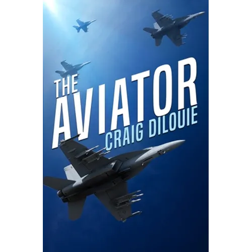 The Aviator: A Novel of the Sino-American War