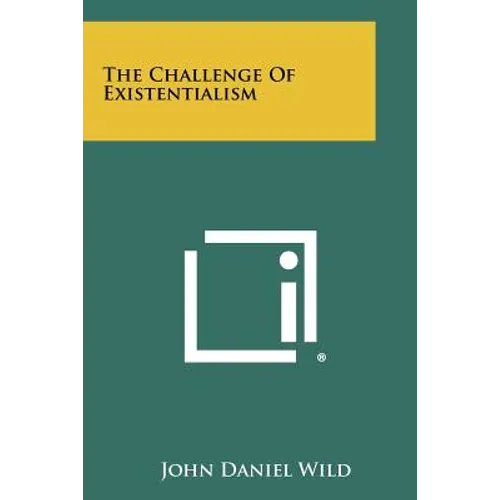 The Challenge Of Existentialism