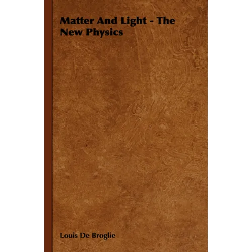 Matter and Light - The New Physics