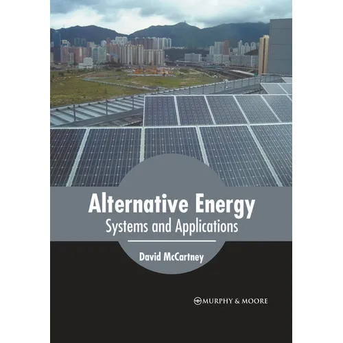 Alternative Energy: Systems and Applications