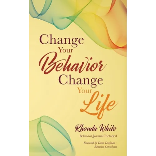 Change Your Behavior, Change Your Life