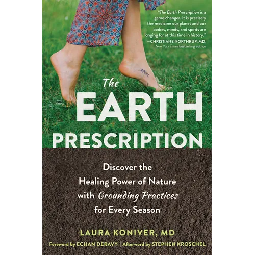 The Earth Prescription: Discover the Healing Power of Nature with Grounding Practices for Every Season