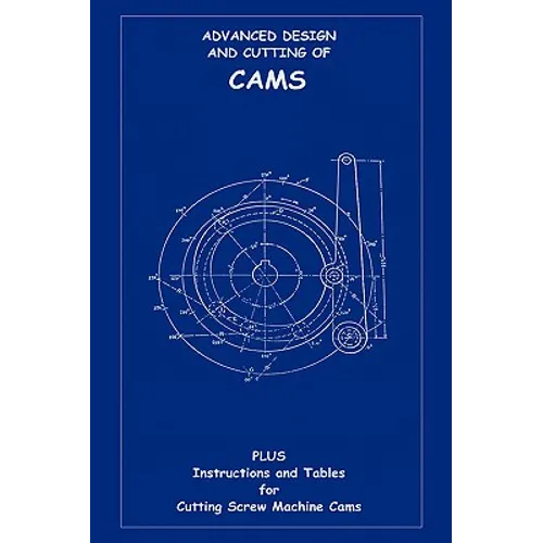 Advanced Design & Cutting of Cams (Machine Engineering Series)