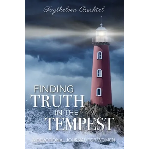 Finding Truth in the Tempest: A Devotional Journal for Women
