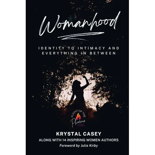 Womanhood: Identity to Intimacy and Everything in Between