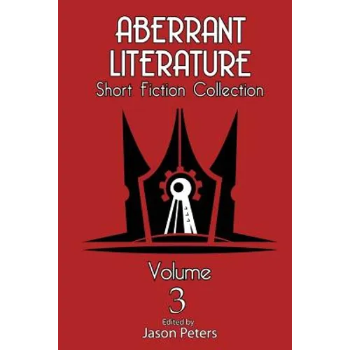 Aberrant Literature Short Fiction Collection Volume 3
