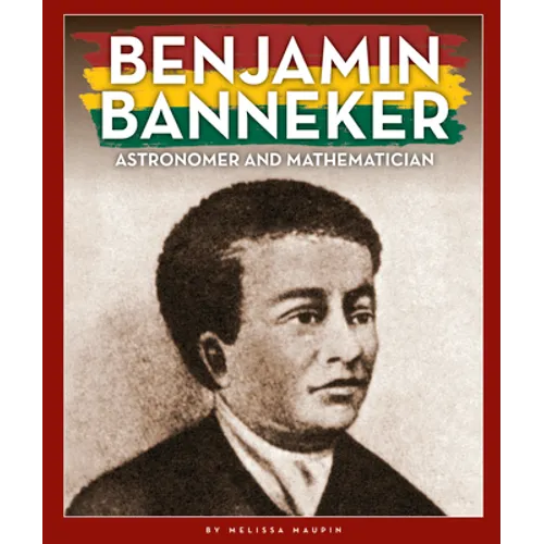 Benjamin Banneker: Astronomer and Mathematician