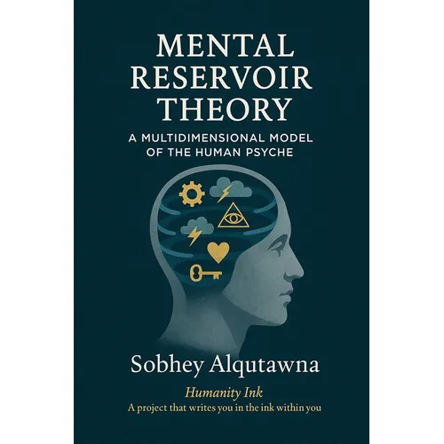 Mental Reservoir Theory: A Multidimensional Model of the Human Psyche