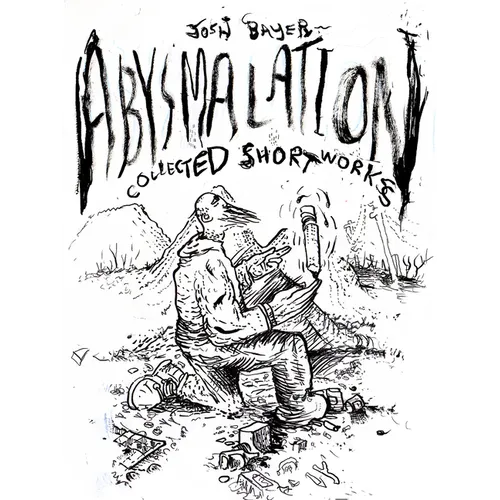 Abysmalation: Collected Short Works