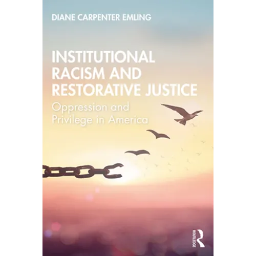 Institutional Racism and Restorative Justice: Oppression and Privilege in America