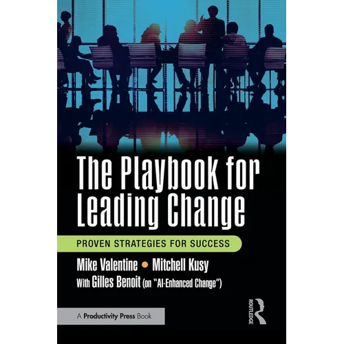 The Playbook for Leading Change: Proven Strategies for Success