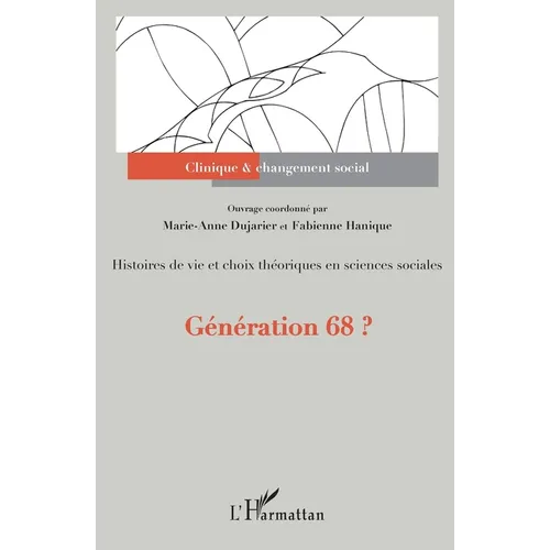Génération 68 ?: Histoires de vie et choix théoriques en sciences sociales
