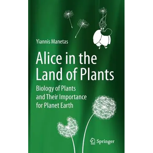 Alice in the Land of Plants: Biology of Plants and Their Importance for Planet Earth