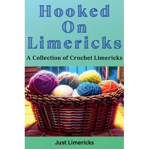Hooked on Limericks - A Collection of Crochet Limericks