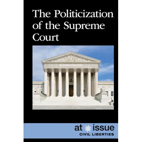 The Politicization of the Supreme Court