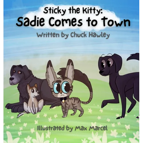 Sticky the Kitty - Sadie Comes to Town
