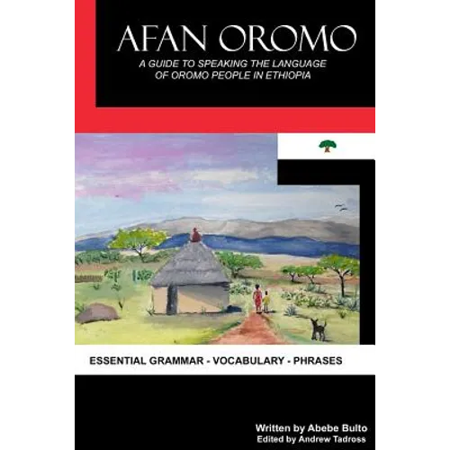 Afan Oromo: A Guide to Speaking the Language of Oromo People in Ethiopia