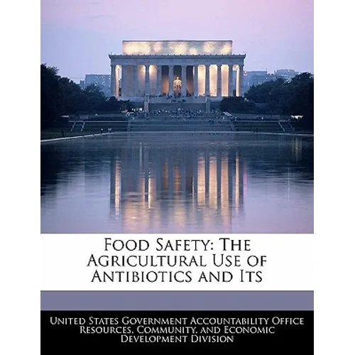 Food Safety: The Agricultural Use of Antibiotics and Its