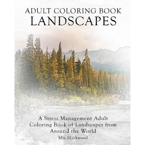 Adult Coloring Book Landscapes: A Stress Management Adult Coloring Book of Landscapes from Around the World