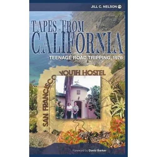 Tapes from California: Teenage Road Tripping, 1976 (hardback)