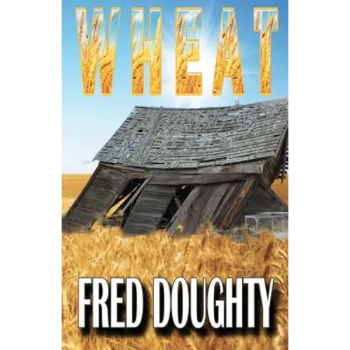 Wheat: A tongue-in-cheek murder mystery