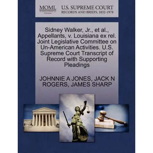 Sidney Walker, Jr., Et Al., Appellants, V. Louisiana Ex Rel. Joint Legislative Committee on Un-American Activities. U.S. Supreme Court Transcript of R