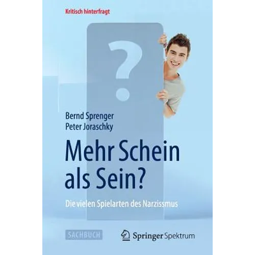 Mehr Schein ALS Sein?: Die Vielen Spielarten Des Narzissmus
