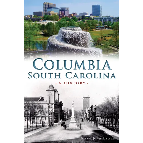 Columbia, South Carolina: A History