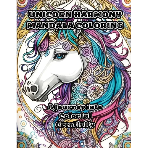 Unicorn Harmony Mandala Coloring: A Journey into Colorful Creativity