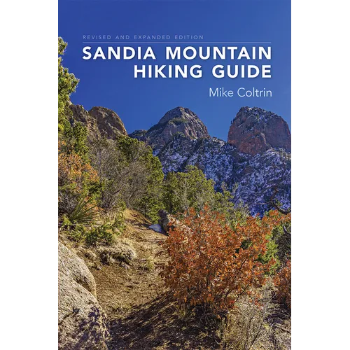 Sandia Mountain Hiking Guide, Revised and Expanded Edition