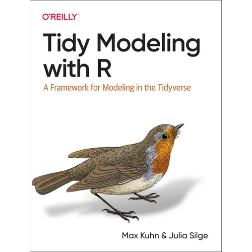 Tidy Modeling with R: A Framework for Modeling in the Tidyverse