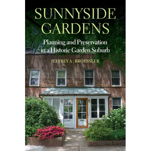 Sunnyside Gardens: Planning and Preservation in a Historic Garden Suburb