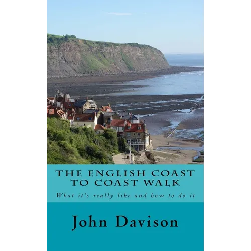 The English Coast to Coast Walk: What it's really like and how to do it