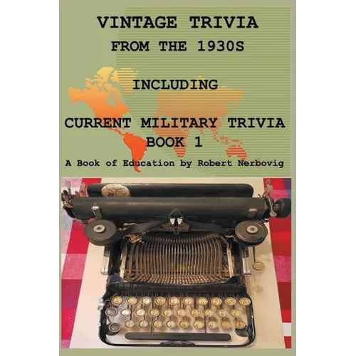 Vintage Trivia from the 1930s Including Military Trivia Book 1
