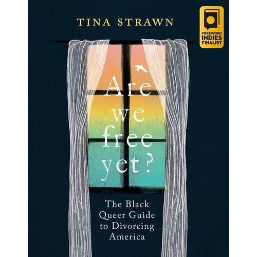 Are We Free Yet?: The Black Queer Guide to Divorcing America