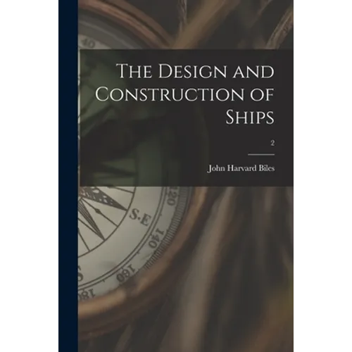 The Design and Construction of Ships; 2