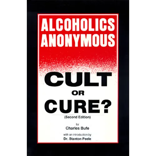Alcoholics Anonymous: Cult or Cure