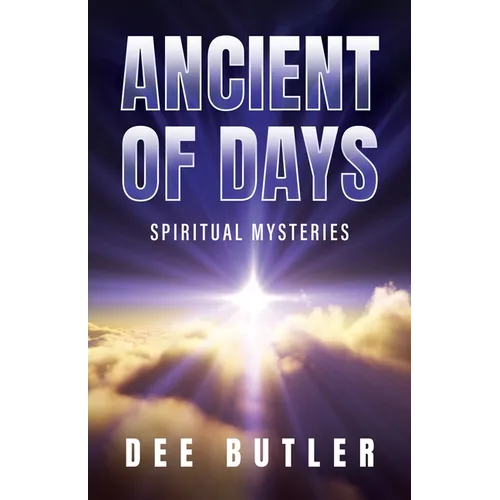 Ancient of Days: Spiritual Mysteries