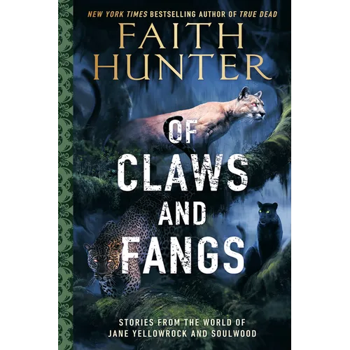 Of Claws and Fangs: Stories from the World of Jane Yellowrock and Soulwood