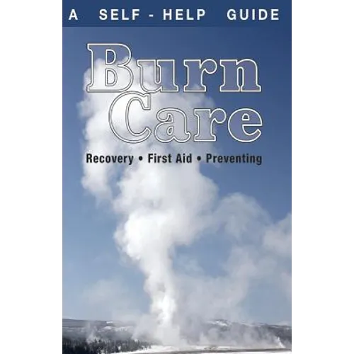 Burn Care: Recover, First Aid, Treatment