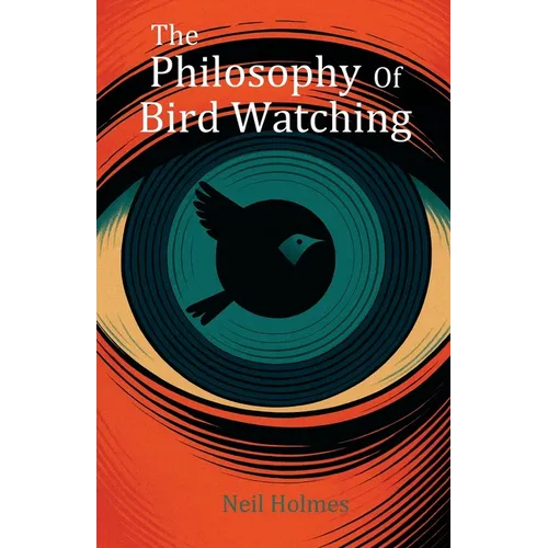 The Philosophy of Bird Watching