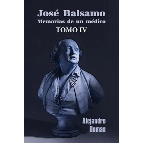 José Balsamo, memorias de un médico (tomo 4)