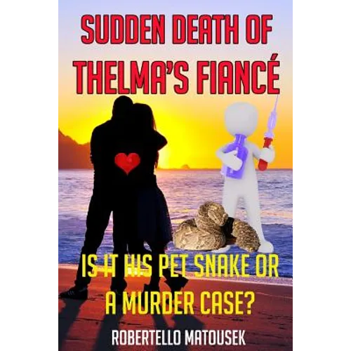 Sudden Death of Thelma's Fiance: Is It His Pet Snake or a Murder Case?