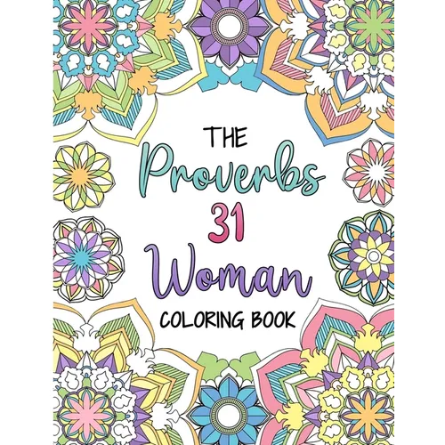 The Proverbs 31 Woman Coloring Book: A Christian Coloring Book for Adult Women and Teen Girls - Featuring 31 Characteristics of a Virtuous Woman on In