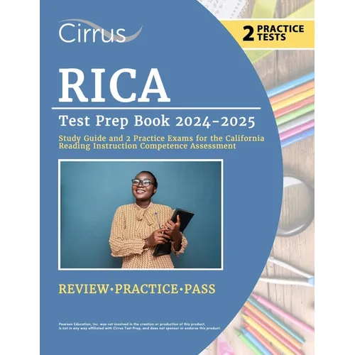 RICA Test Prep Book 2024-2025: Study Guide and 2 Practice Exams for the California Reading Instruction Competence Assessment
